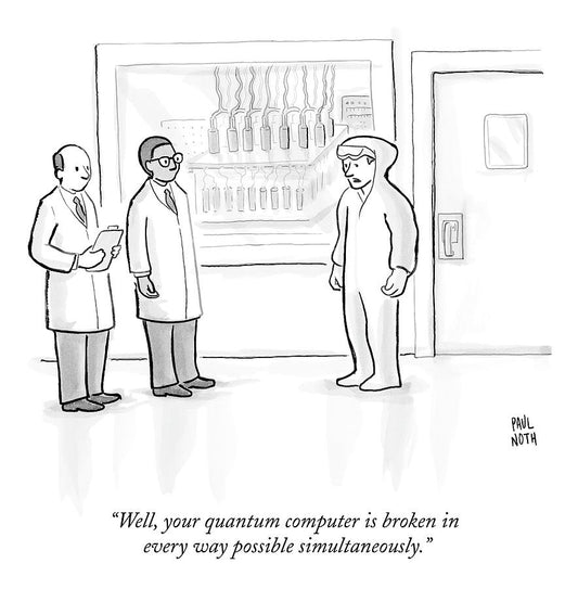 Well, your quantum computer